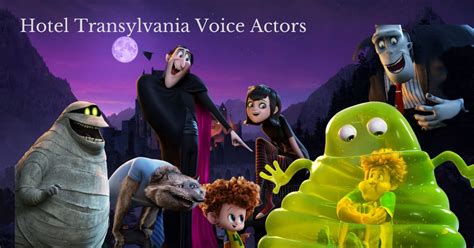Hotel Transylvania Voice Actors Who Is Famous Real Life Cast Playing