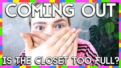 Coming Out Is The Closet Too Full Youtube