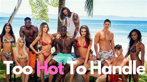 Too Hot To Handle Netflix Reality Series Explained Epicentreconcerts