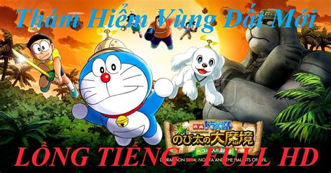 Doremon Lồng Tiếng Việt Doraemon Nobita ThÁm HiỂm VÙng ĐẤt MỚi
