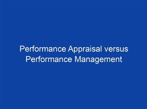Performance Appraisal Versus Performance Management
