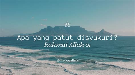 Jika kamu hendak menghitung nikmat allah, pasti kamu tidak dapat menghitungnya. Kaca Mata Baru: Rahmat Allah (Apa yang patut disyukuri?) - 1