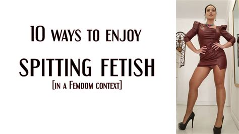 10 Ways To Enjoy Spit Play In A Femdom Context Youtube