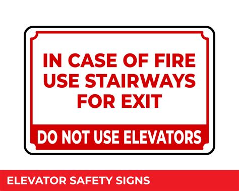 In Case Of Fire Use Stairs Do Not Use Elevators Sign With Warning Message For Industrial Areas