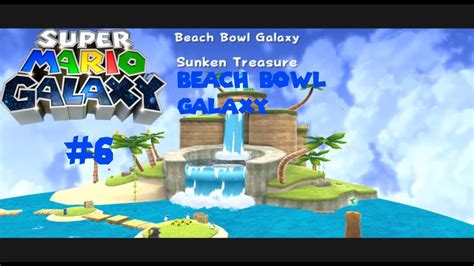 Super Mario Galaxy Part 6 Beach Bowl Galaxy Youtube