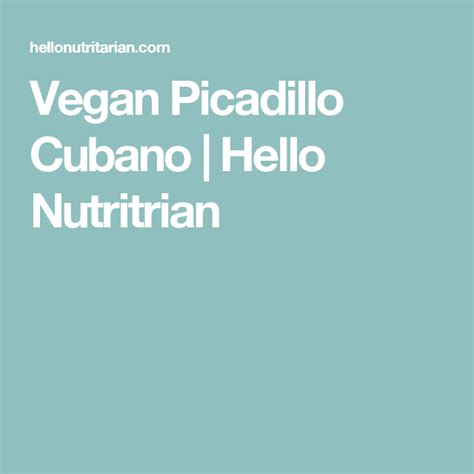 Vegan Picadillo Cubano Hello Nutritarian Picadillo Vegan Cuban