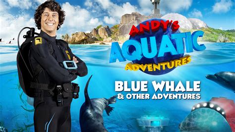 Watch Andys Aquatic Adventures Prime Video