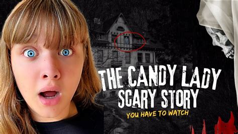 Beware Of The Candy Lady Scary Youtube