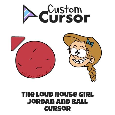 The Loud House Girl Jordan And Ball Cursors Custom Cursor In 2022
