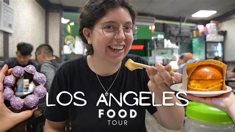 La Food Tour Everywhere You Need To Eat In Los Angeles Youtube