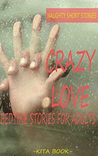 Naughty Short Stories Crazy Love Bedtime Stories For Adults By Book Kita