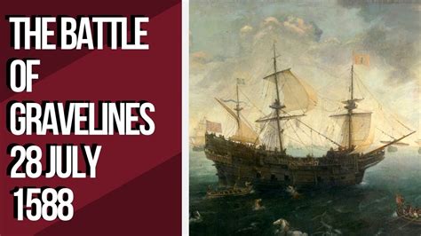 The Battle Of Gravelines Quick History Facts In Under 3 Minutes