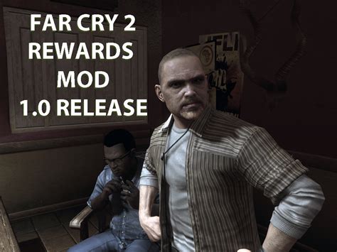 Far Cry 2 Rewards Mod 10 Released 101 Hotfix On The Way News Mod Db