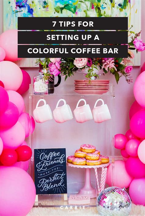 7 Tips To Create A Colorful Coffee Bar Carrie Colbert Colorful Coffee Coffee Bar Coffee Party