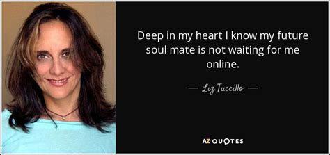 Waiting for my soulmate (ragsan) epi 1. TOP 7 QUOTES BY LIZ TUCCILLO | A-Z Quotes