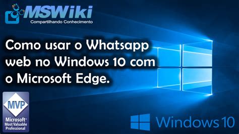 Windows 10 Como Utilizar O Whatsapp Web No Windows 10 Com Microsoft