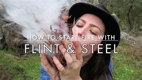 How To Start A Fire Using Flint And Steel Best Fire Starting Method