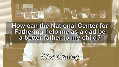 Ask Carey Can The National Center For Fathering Help Me Youtube