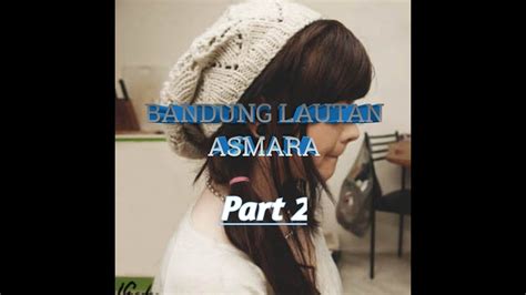 Bandung Lautan Asmara Part 2 Youtube