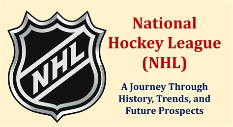 National Hockey League (NHL): A Journey Through History, Trends, And