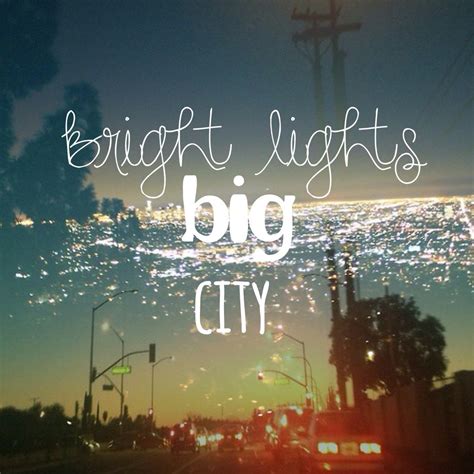 Bright Lights Big City Quotes Quotesgram