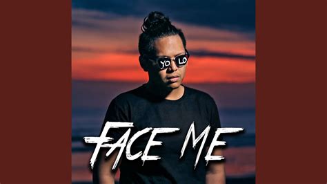 Face Me Youtube