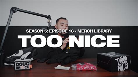 Too Nice Dougbrock Tv Merch Library S05e18 Youtube