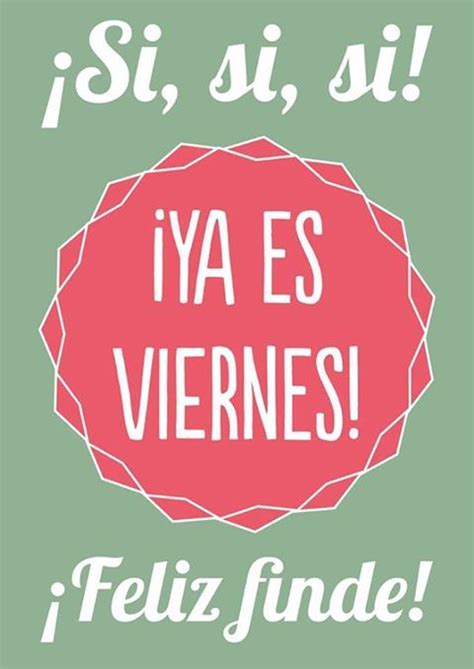 Ya Es Viernes Its Friday Quotes Funny Quotes Flirting Quotes