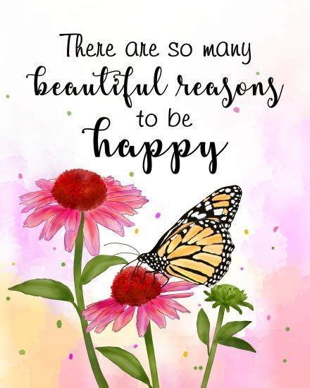 So Many Beautiful Reasons To Be Happy Happy Quotes Flower Quotes