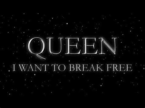 Lyrics / song texts are property and copyright of their owners and provided for educational purposes. Queen - I Want to Break Free (Official Lyric Video) - YouTube