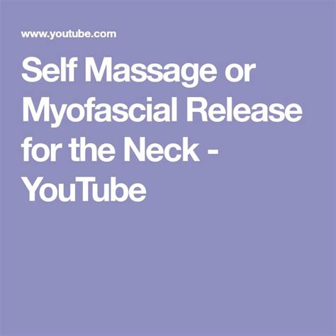 Self Massage Or Myofascial Release For The Neck Youtube Self Massage Myofascial Myofascial