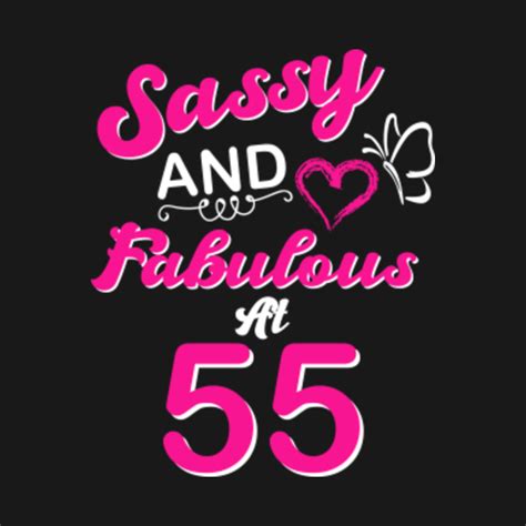 55th Birthday T Sassy And Fabulous 55 Year Old Funny Quotes 55th Birthday Hoodie Teepublic