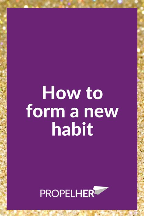 How To Form a New Habit » PropelHer | Positive habits, Habits, Passive ...