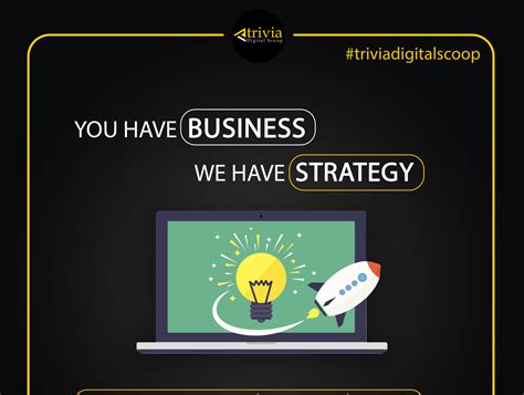 You Have Business We Have Strategy By Trivia Digital Scoop Pvt Ltd