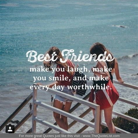 best friends make you laugh make you smile and make every day worthwhile unknown author