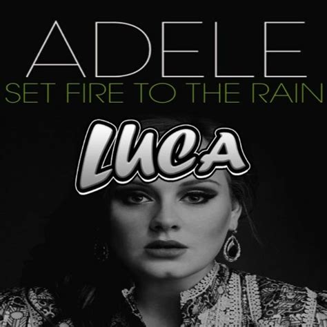 Lista 105 Foto Adele Set Fire To The Rain Letra En Español Mirada Tensa