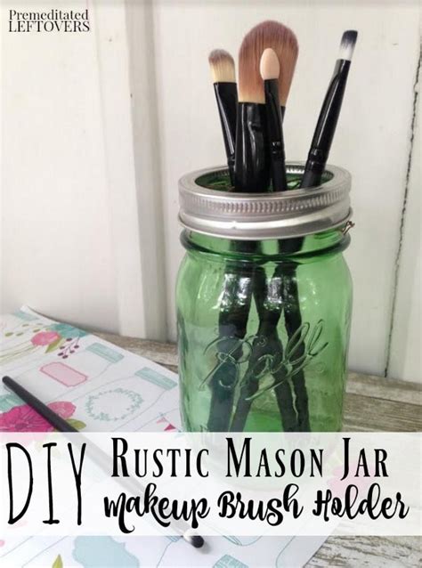 Maybe you would like to learn more about one of these? DIY Rustic Mason Jar Makeup Brush Holder