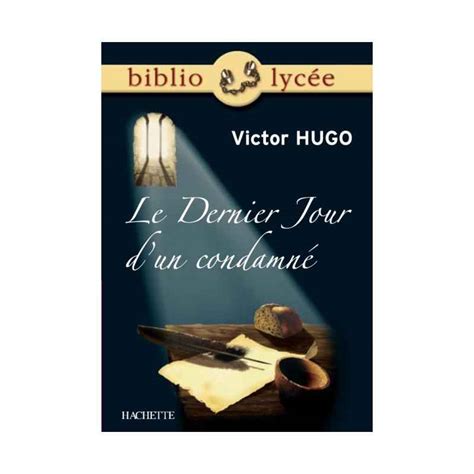 Le Dernier Jour D Un Condamné Personnages - Le Dernier Jour d'un condamné, Victor Hugo