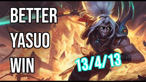 Better Yasuo Win Yasuo Gameplay League Of Legends Youtube