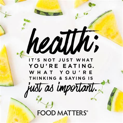 Think Natural First Healthy Food Quotes Food Matters Healthy Quotes