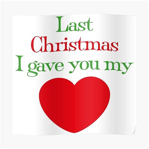 Last Christmas I Gave You My Heart Posters Redbubble