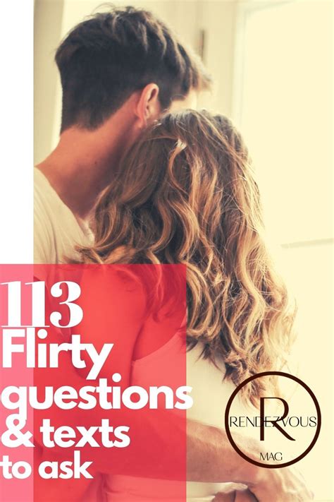 Our Flirty Questions To Ask A Guy Is A Subtle And Fun Way To Ignite His Interest Whether You