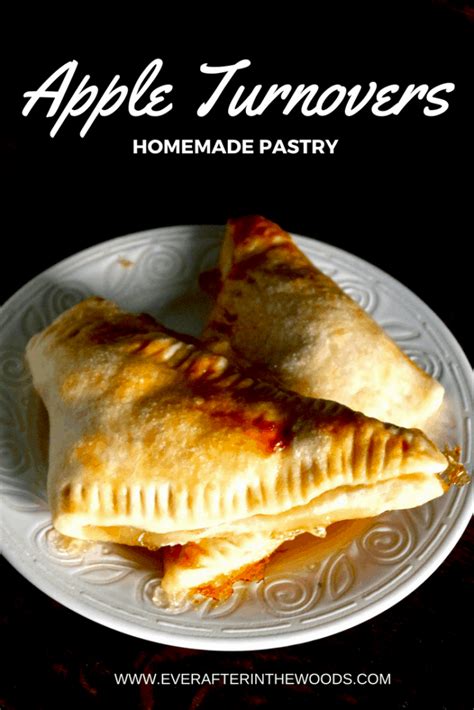 Easy Apple Turnovers From Scratch Ever After In The Woods