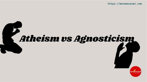 What Is The Difference Between Atheism And Agnosticism Monomousumi
