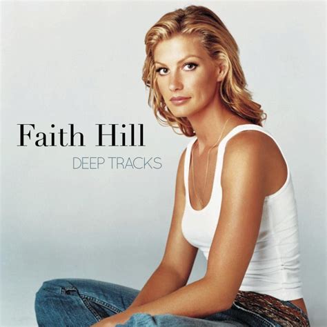 Maybe you would like to learn more about one of these? Faith Hill's 'Deep Tracks' available now