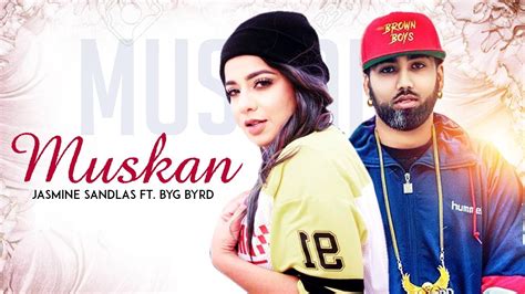 Muskan Jasmine Sandlas Byg Byrd New Punjabi Song 2019 Punjabi