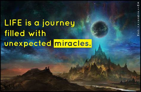 life is a journey filled with unexpected miracles popular inspirational quotes at emilysquotes