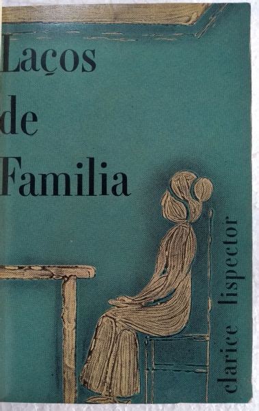 LISPECTOR Clarice LAÇOS DE FAMÍLIA 1ª edição Franci