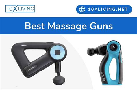 The Best Massage Guns Updated July 2022 10x Living
