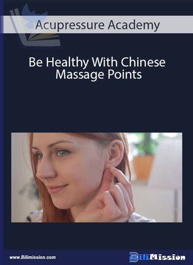 Download Acupressure Academy Be Healthy With Chinese Massage Points